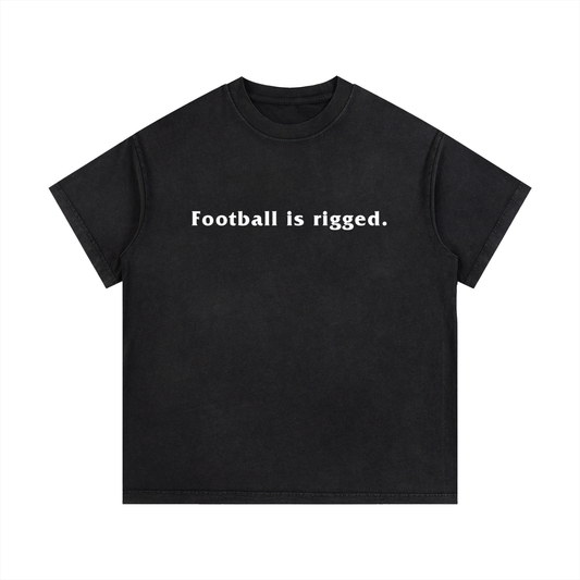 Football is Rigged Vintage Wash Cotton T-Shirt